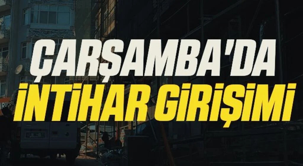 Çarşamba'da intihar girişimi 