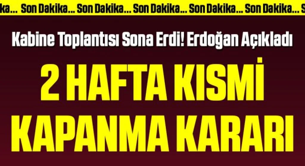 Cumhurbaşkanı Erdoğan: Kısmi kapanma uygulamasına geçiyoruz
