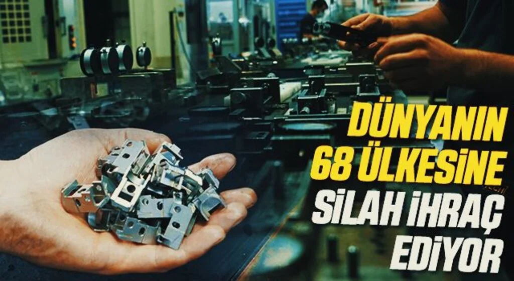 Dünyanın 68 ülkesine silah ihraç ediyor