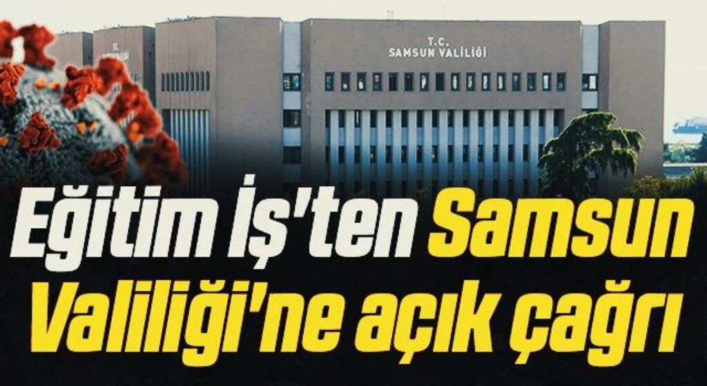 Eğitim İş'ten Samsun  Valiliği'ne açık çağrı 