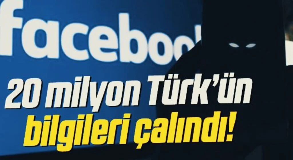 Facebook'ta 20 milyon Türk vatandaşının verileri çalındı