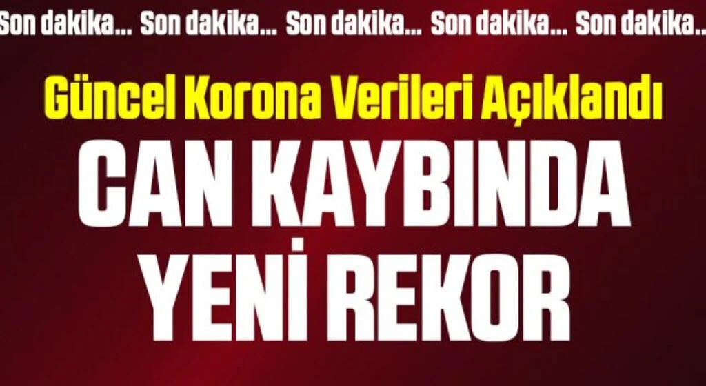 Güncel corona virüsü verileri açıklandı! İşte 15 Nisan tablosu
