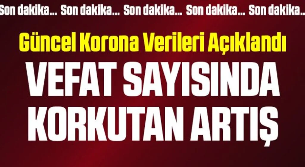 Güncel corona virüsü verileri açıklandı! İşte 18 Nisan tablosu
