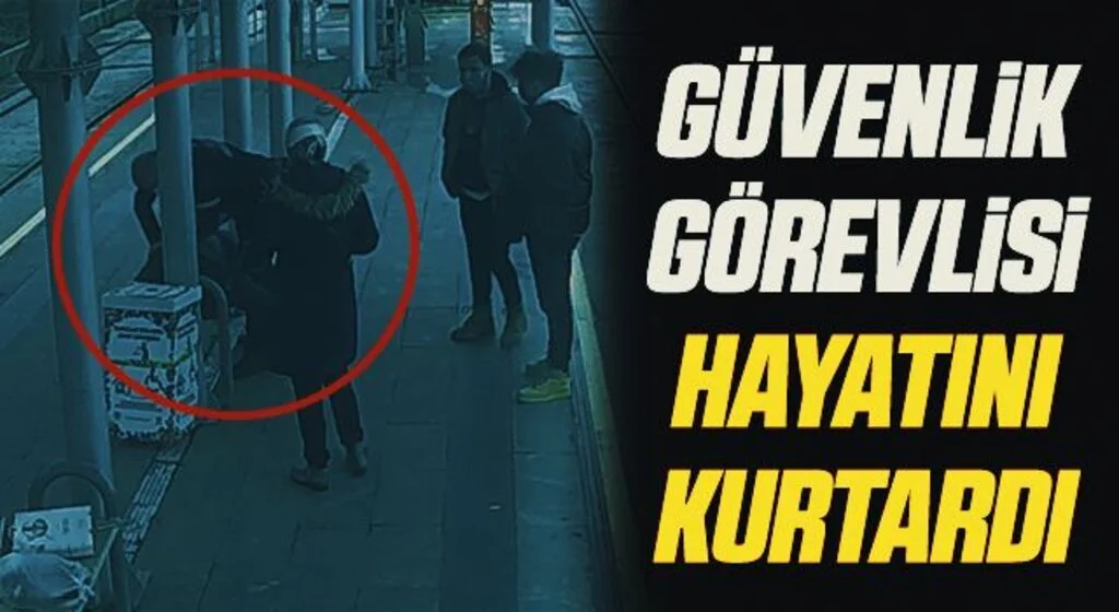 Güvenlik görevlisi hayatını kurtardı
