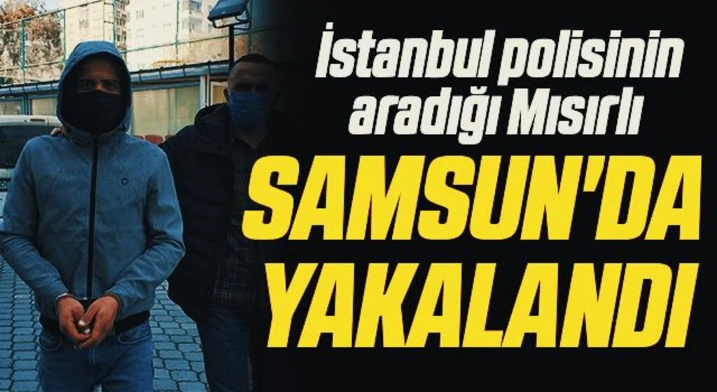 İstanbul polisinin uyuşturucudan aradığı Mısırlı Samsun'da yakalandı