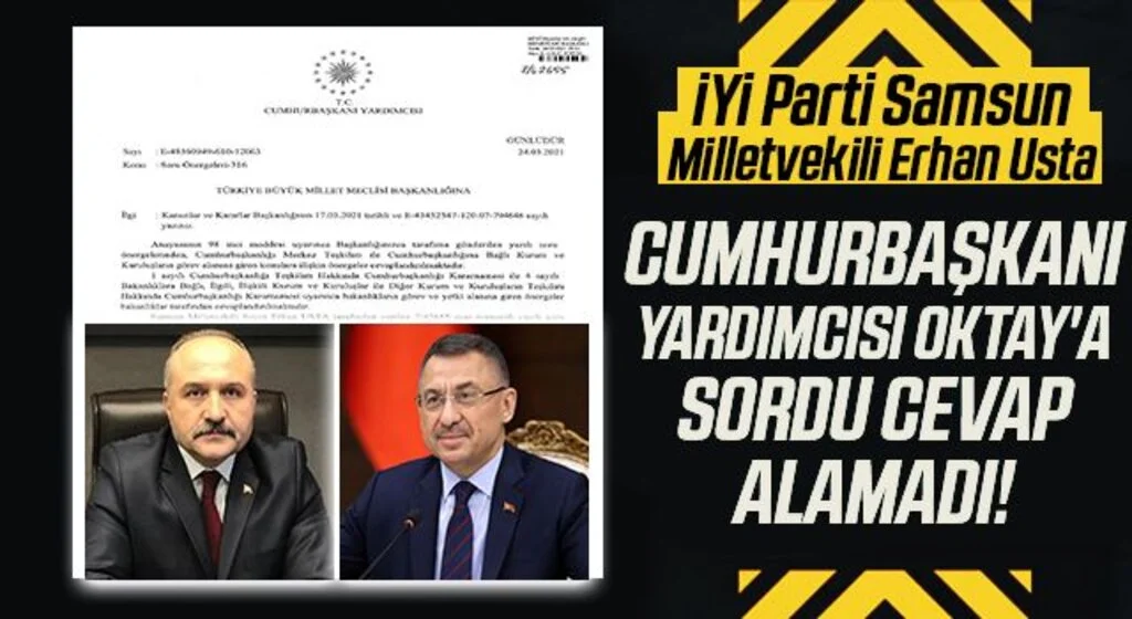 İYİ Parti Genel Başkan Yardımcısı Erhan Usta Cumhurbaşkanı Yardımcısı Oktay'a sordu cevap alamadı 
