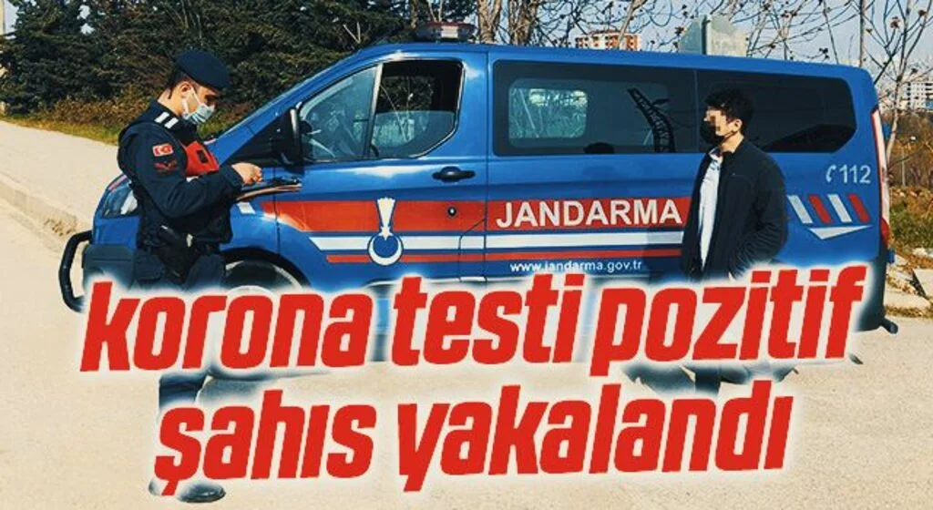 Jandarma uygulamasında korona testi pozitif şahıs yakalandı