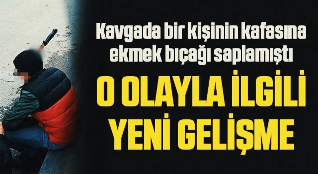 Kavgada bir kişinin kafasına ekmek bıçağı saplayan genç tutuklandı