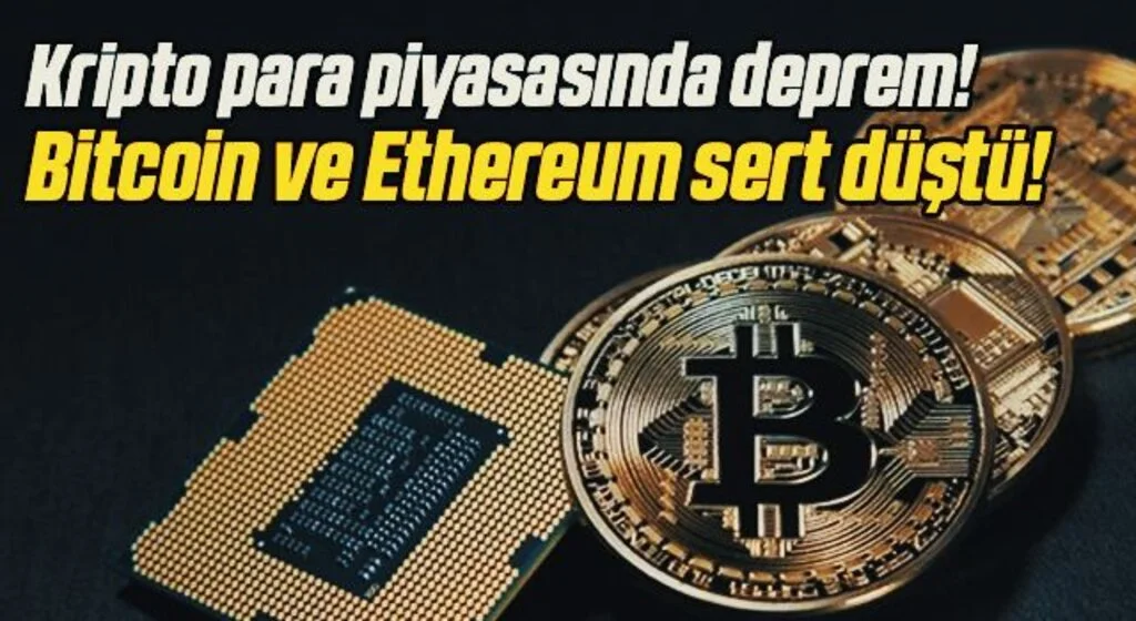 Kripto para piyasasında deprem! Bitcoin ve Ethereum sert düştü!
