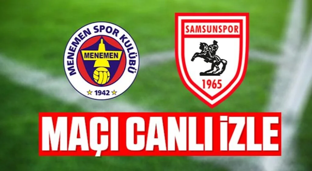 Menemenspor-Samsunspor maçı canlı izle