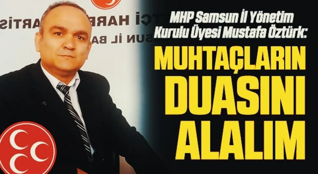 MHP Samsun İl Yönetim Kurulu Üyesi Mustafa Öztürk: Muhtaçların Duasını Alalım