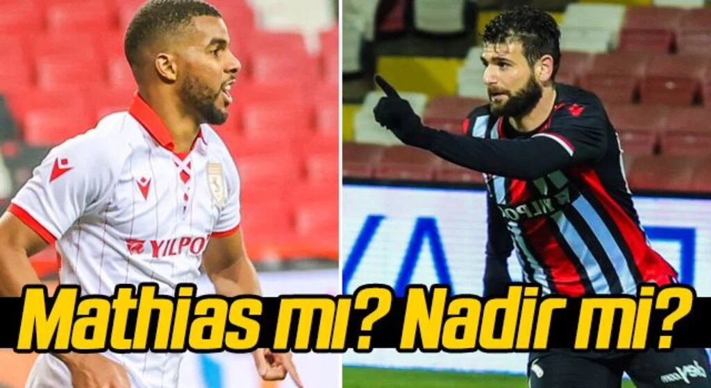 Nadir mi? Mathias mı? Samsunspor'da santrafor kim oynayacak?
