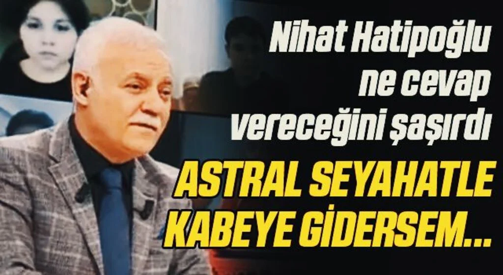 Nihat Hatipoğlu'nda şaşkına çeviren soru! 'Astral seyahatle Kabe'ye gidersem Hacı sayılır mıyım?'