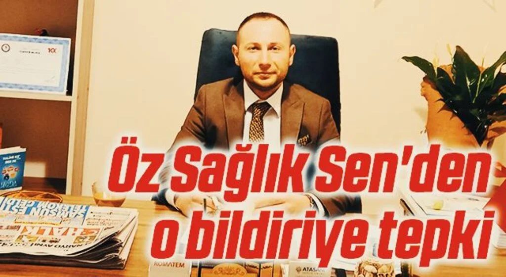 Öz Sağlık Sen'den o bildiriye tepki