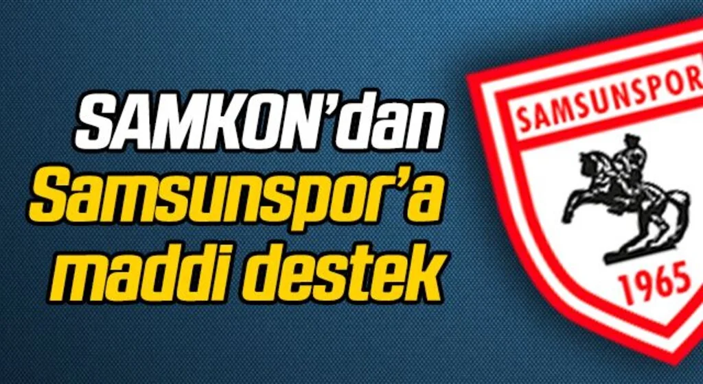 SAMKON'dan, Samsunspor'a maddi destek!