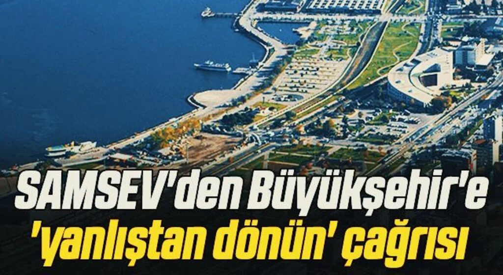 SAMSEV'den Büyükşehir'e 'yanlıştan dönün' çağrısı 