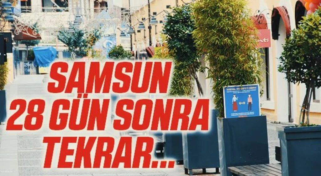 Samsun 28 gün sonra yine eve kapandı