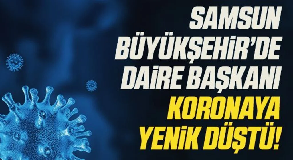 Samsun Büyükşehir Belediyesi Daire Başkanı Birol Erdin Koronadan Hayatını Kaybetti