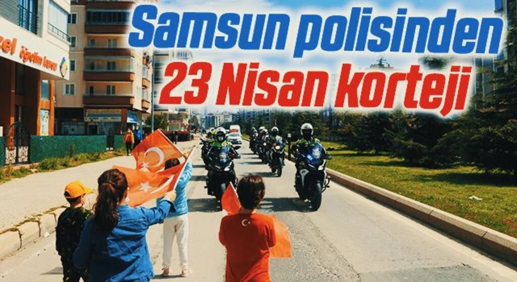 Samsun polisinden 23 Nisan korteji