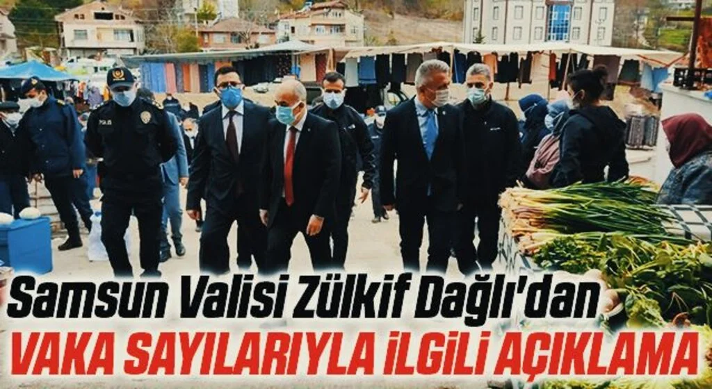 Samsun Valisi Zülkif Dağlı'dan Vaka Sayılarıyla İlgili Açıklama