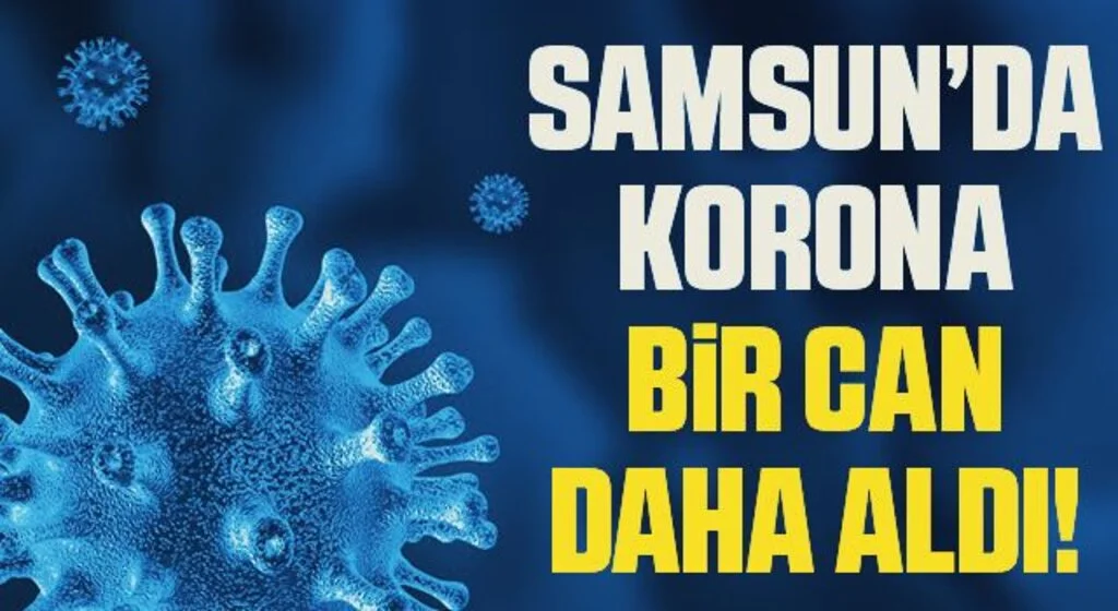 Samsun'da 37 yaşındaki bankacı koronadan hayatını kaybetti