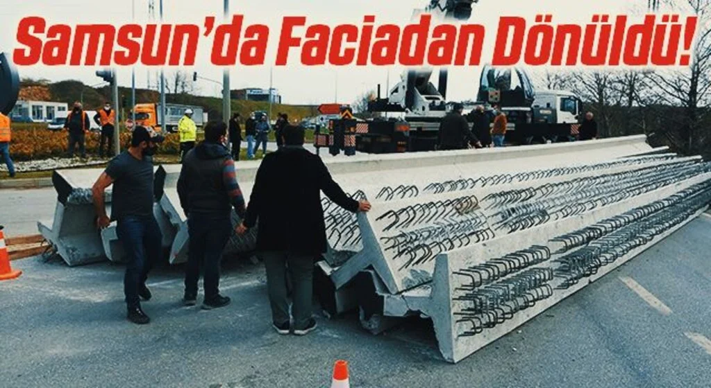 Samsun'da Faciadan Dönüldü!  tonlarca ağırlığındaki beton köprü kirişleri yola devrildi