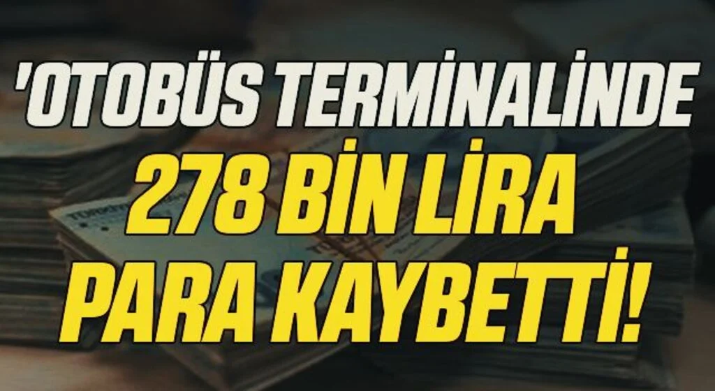 Samsun'da 'Otobüs terminalinde 278 bin lira para kaybettiği' iddiası