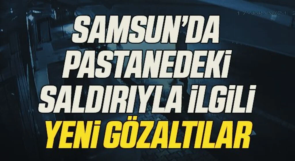 Samsun'da Pastanedeki kavgayla ilgili 2 kişi gözaltında