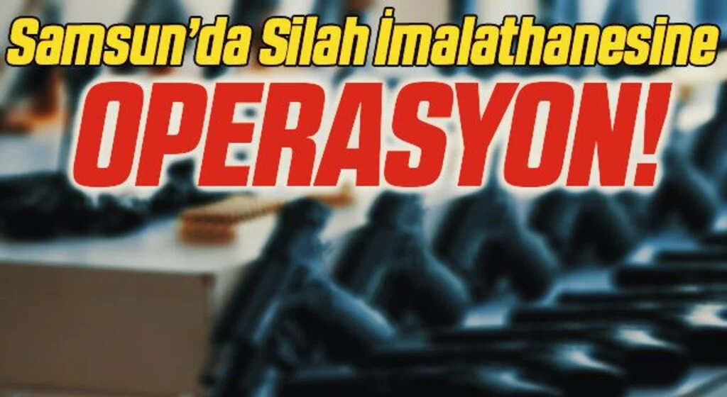 Samsun'da silah imalathanesine operasyon: 2 gözaltı