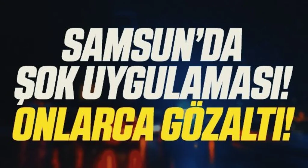 Samsun'da "şok uygulama"da çeşitli suçlardan aranan 34 kişi yakalandı
