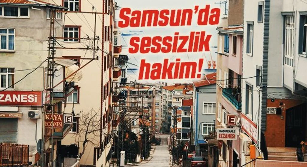Samsun'da sokağa çıkma kısıtlaması nedeniyle sessizlik hakim