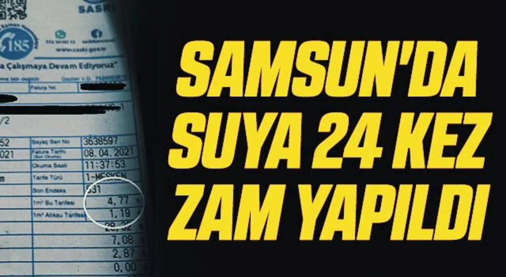 Samsun'da Suya 24 kez zam yapıldı