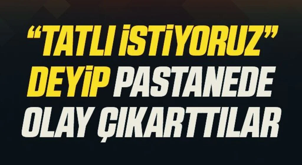 Samsun'da “Tatlı istiyoruz” deyip pastanede olay çıkarttılar