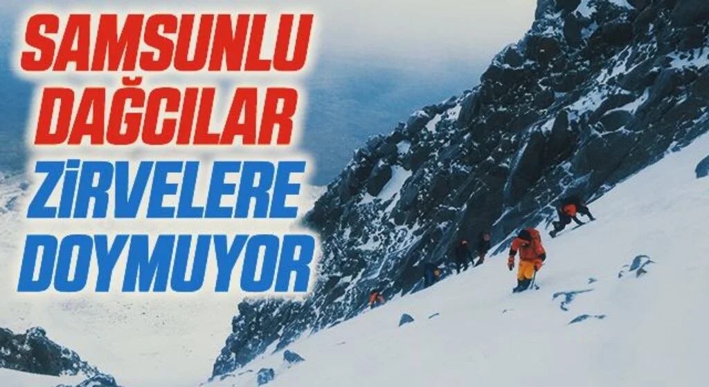 Samsunlu Dağcılar Zirvelere Doymuyor