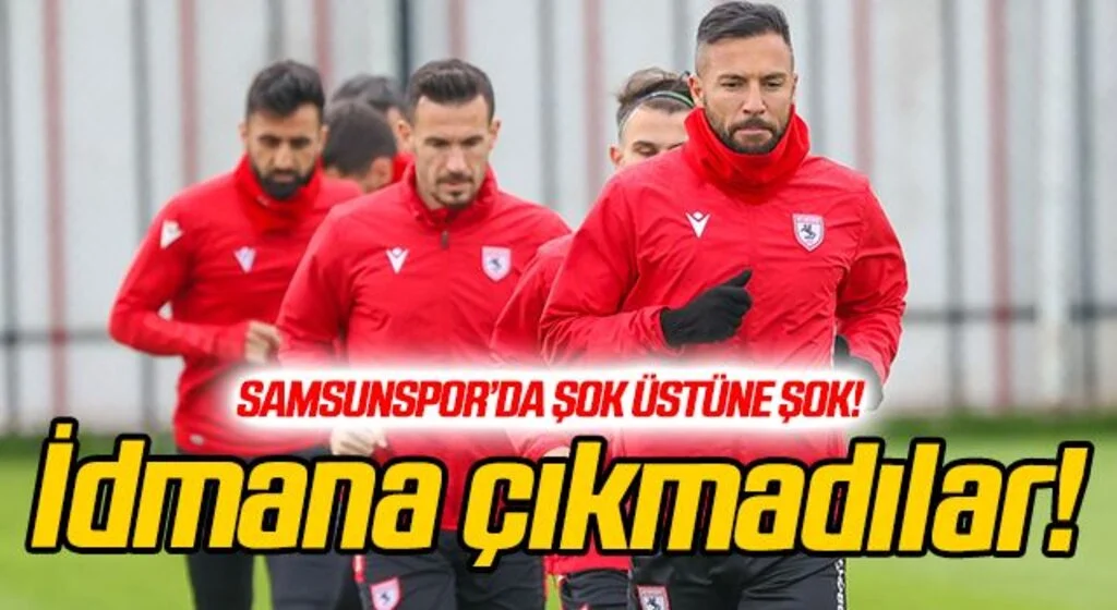 Samsunspor'da futbolcular idmana çıkmadı!