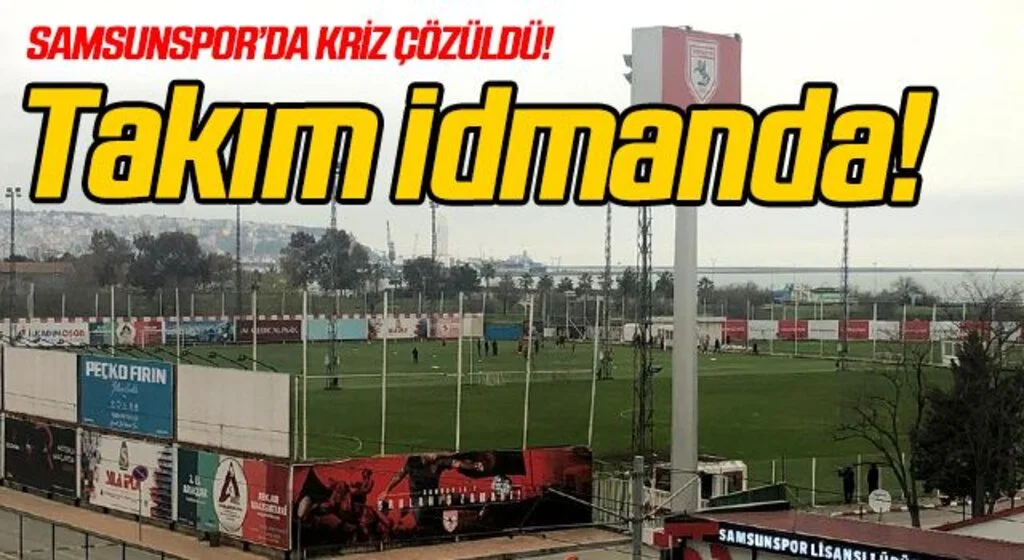 Samsunspor'da kriz çözüldü! Takım idmana çıktı...