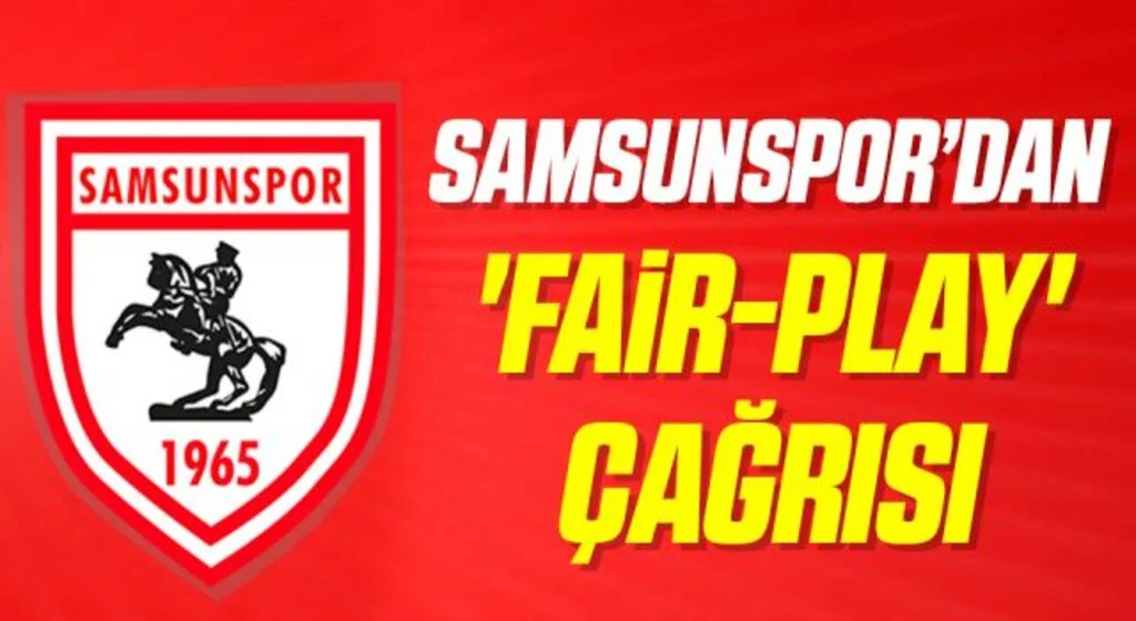 Samsunspor’dan 'Fair-play' çağrısı