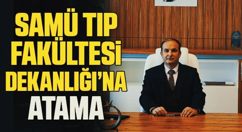 SAMÜ Tıp Fakültesi Dekanlığı’na Prof. Dr. Ergin Kariptaş atandı
