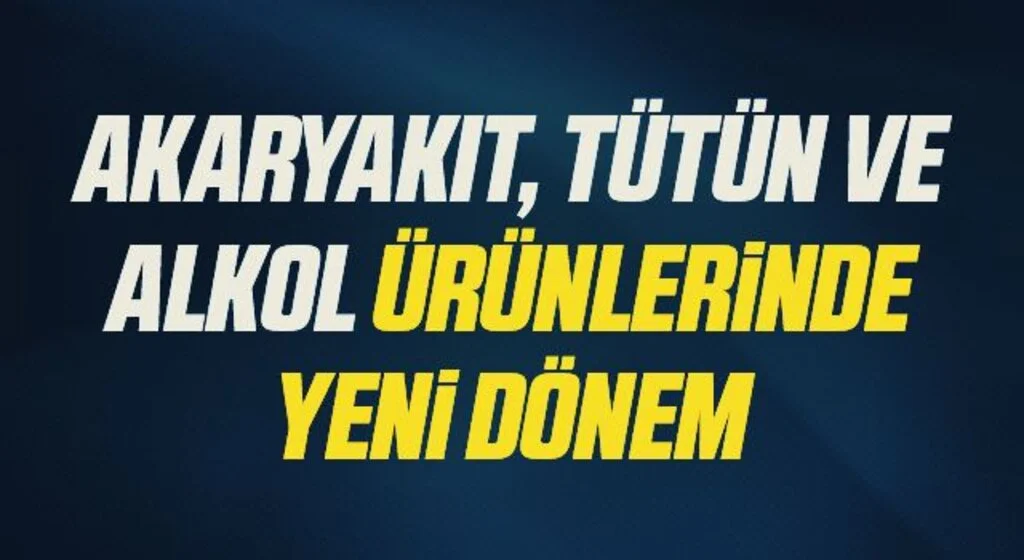 Son Dakika: Akaryakıt, tütün ve alkol ürünlerinde teminatlı dönem