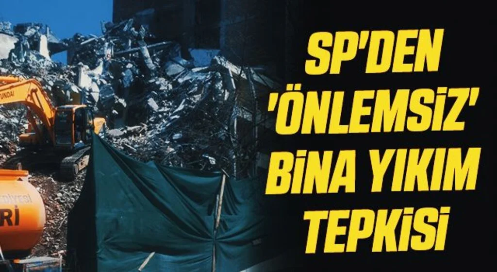 SP'den 'önlemsiz' bina yıkım tepkisi