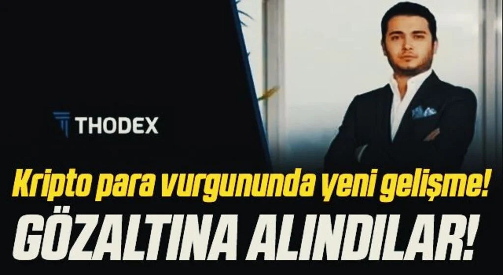 Thodex operasyonu! Gözaltına Alındılar