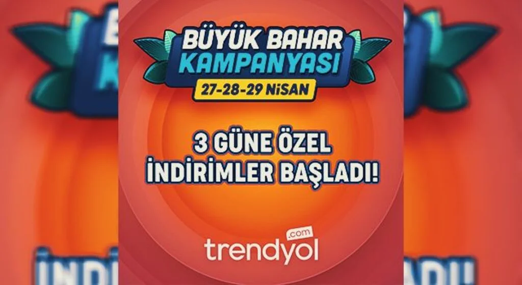 Trendyol baharı kampanya ile karşılıyor 