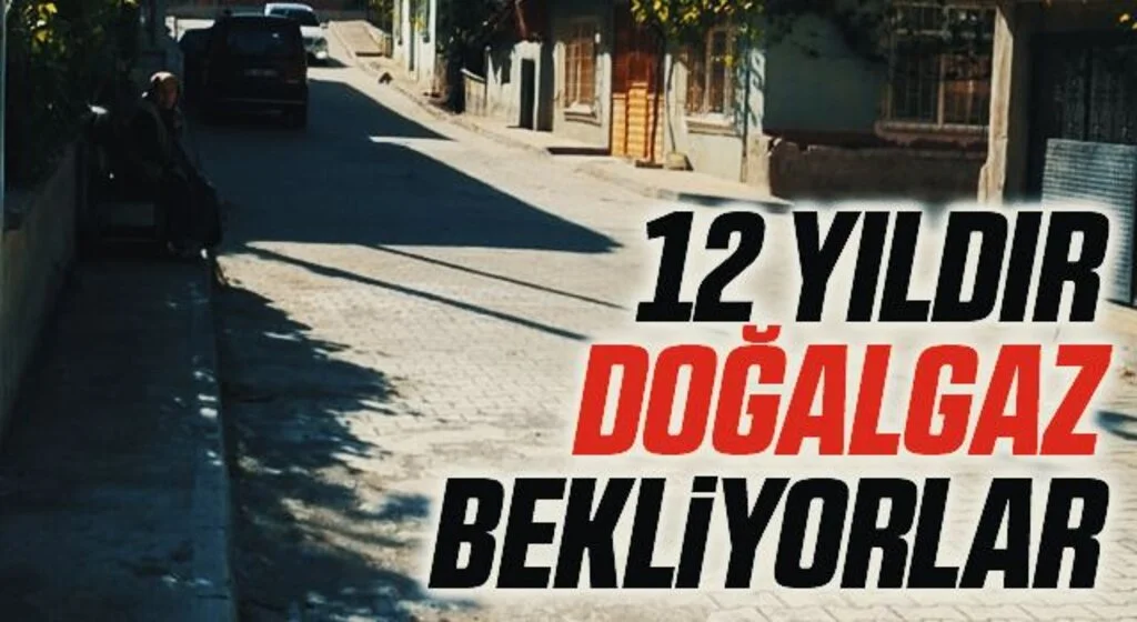 12 yıldır doğalgaz bekliyorlar