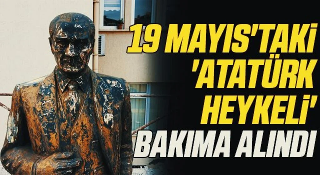 19 Mayıs'taki 'Atatürk Heykeli' Bakıma Alındı
