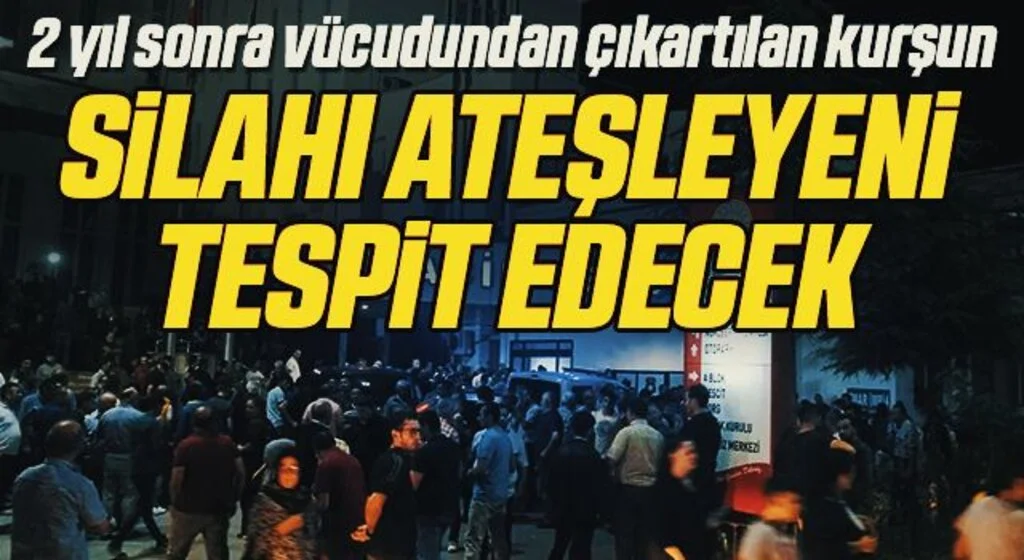 2 yıl sonra vücudundan çıkartılan kurşun, silahı ateşleyeni tespit edecek
