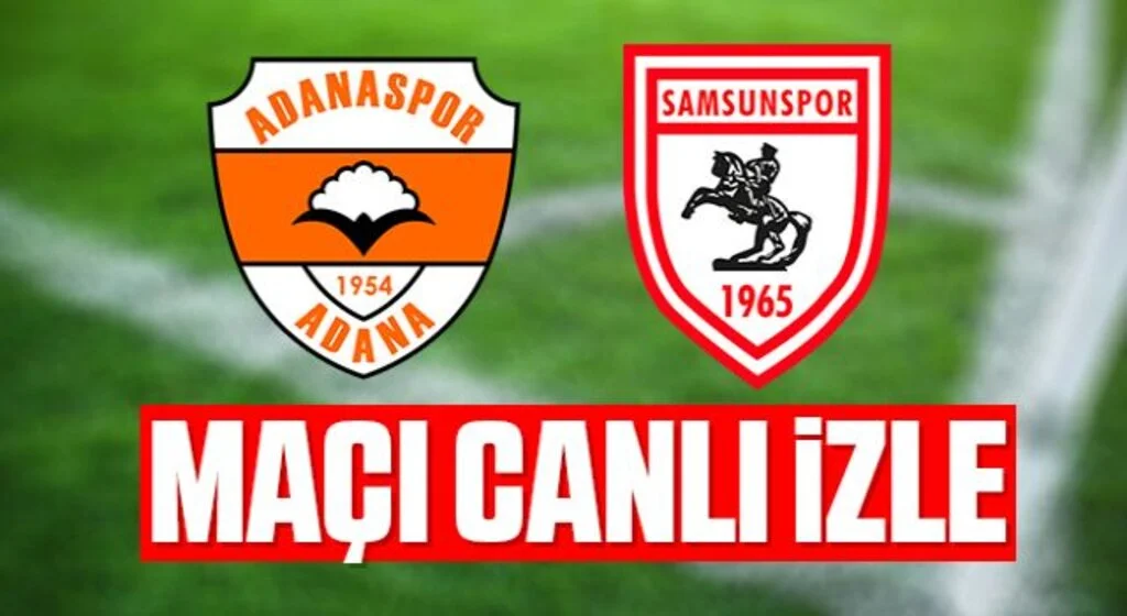 Adanaspor - Samsunspor maçı canlı izle