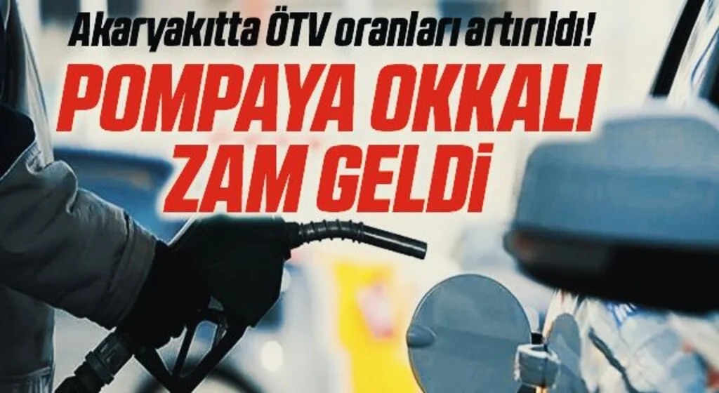 Akaryakıtta ÖTV oranları artırıldı! Pompaya okkalı zam geldi