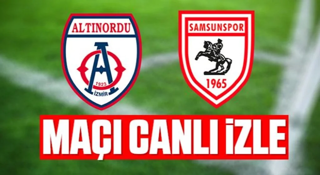 Altınordu - Samsunspor maçı canlı izle