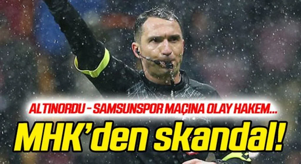 Altınordu - Samsunspor maçına skandal atama!