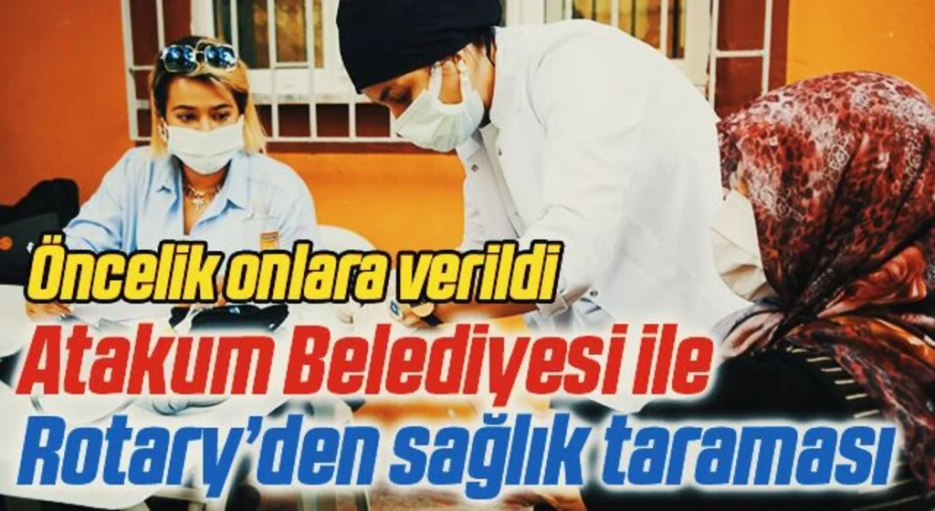 Atakum Belediyesi ile Rotary’den sağlık taraması
